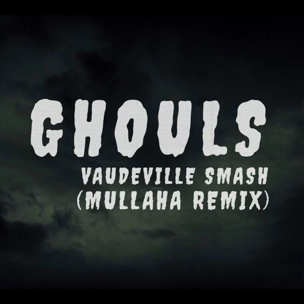 Picture of Ghouls (Mullaha Remix)