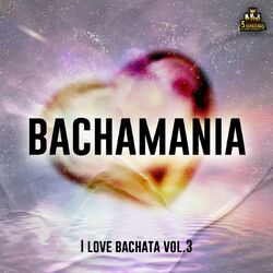 Cover of I Love Bachatamania Vol. 3