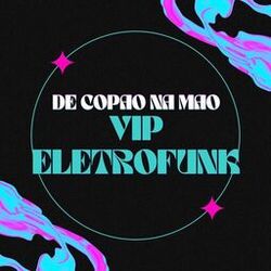 Cover of DE COPAO NA MAO VIP ELETROFUNK