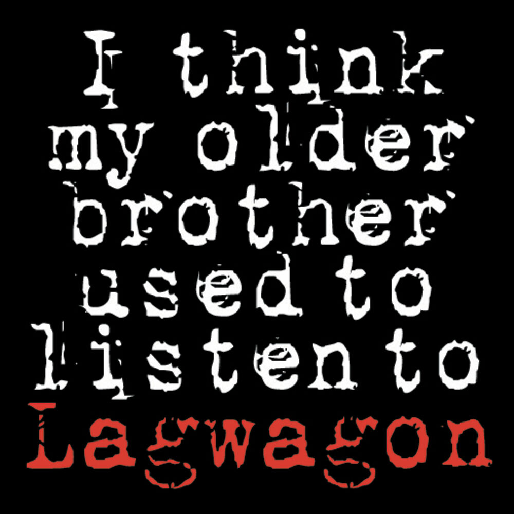 Picture of I Think My Older Brother Used to Listen to Lagwagon