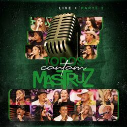 Cover of Live Todos Cantam Mastruz, Pt. 2 (Ao Vivo)