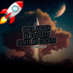 Cover of Quer Andar de Foguete Senta no Cacete