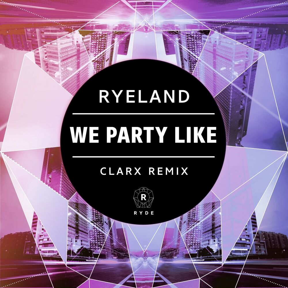 Picture of We Party Like (Clarx Remix)