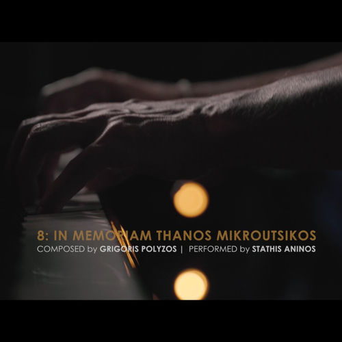 8: In Memoriam Thanos Mikroutsikos (Solo Piano) sleeve