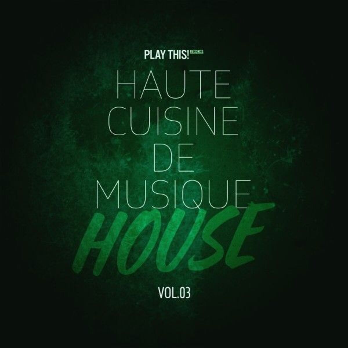 Album cover of Haute Cuisine De Musique House, Vol.03