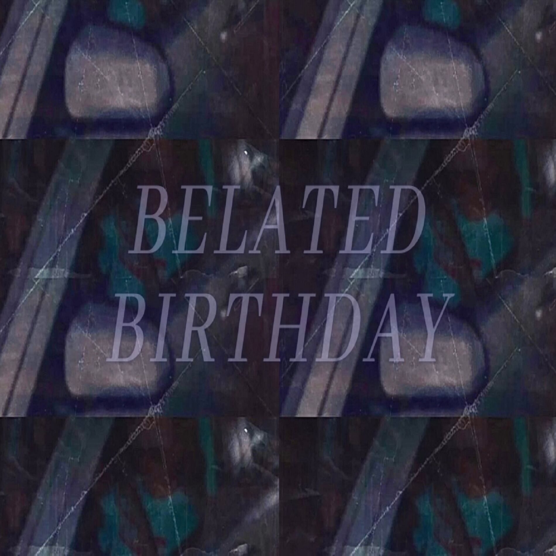 Album cover of Belated Birthday