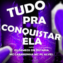 Cover of Tudo pra Conquistar Ela