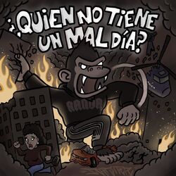 ¿Quién No Tiene un Mal Día?