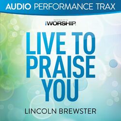 Cover of Live to Praise You (Audio Performance Trax)