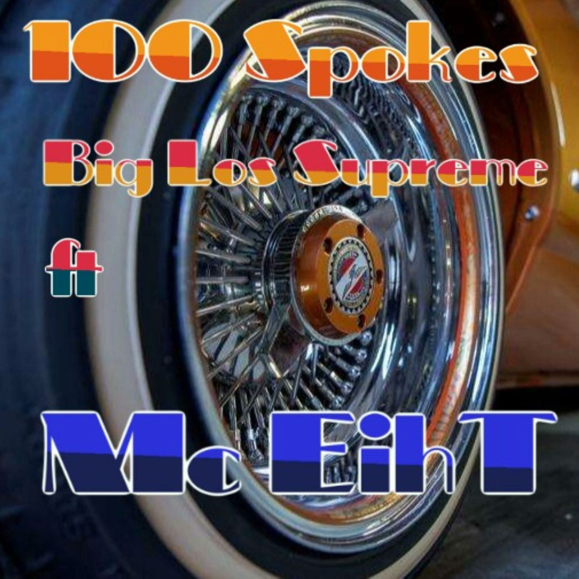 Album cover of 100 SPOKES (feat. MC EIHT)