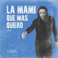 Cover of La Mami Que Mas Quiero (Remix)