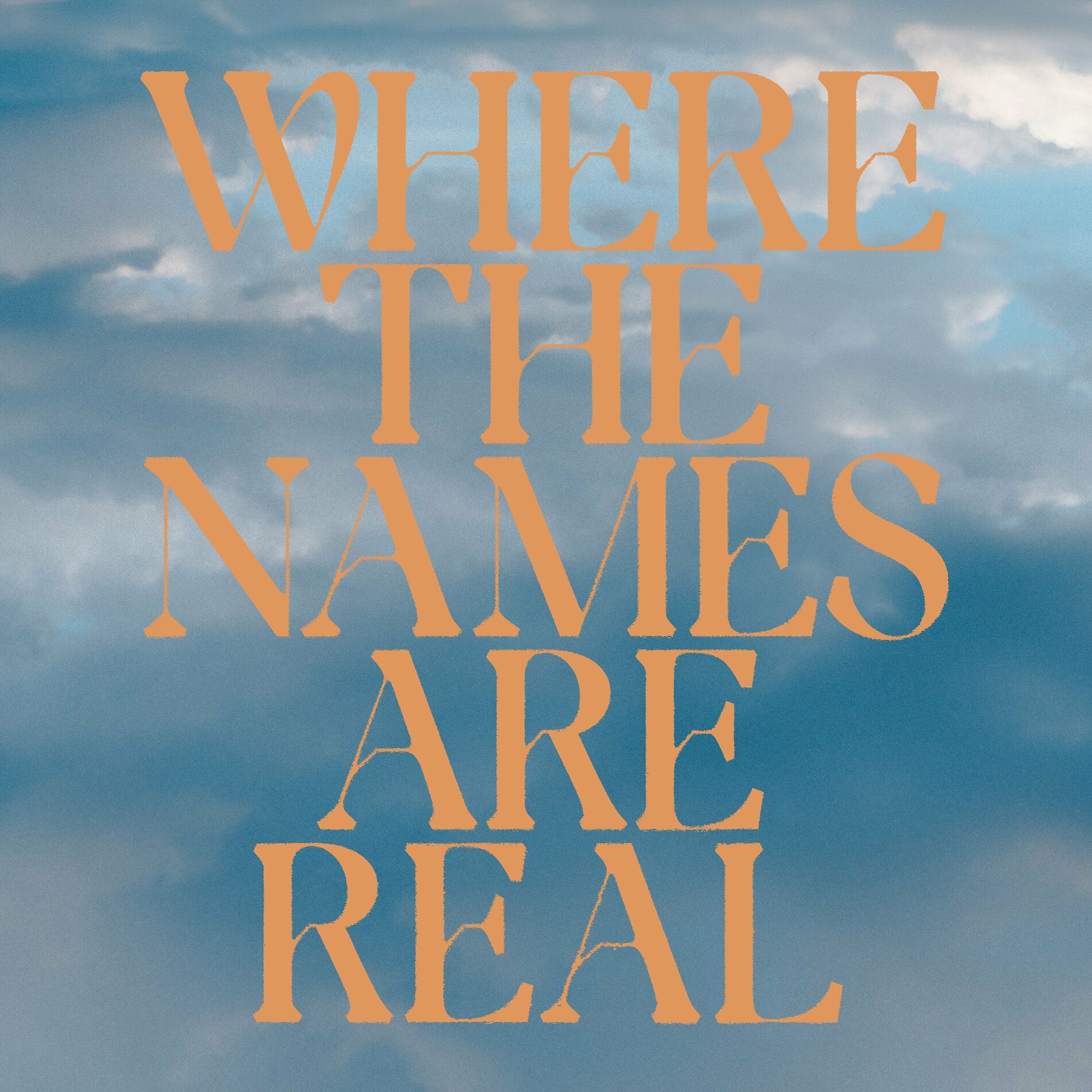 Album cover of Where The Names Are Real