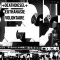 +Deathdiesel+/Euthanasie Volontaire