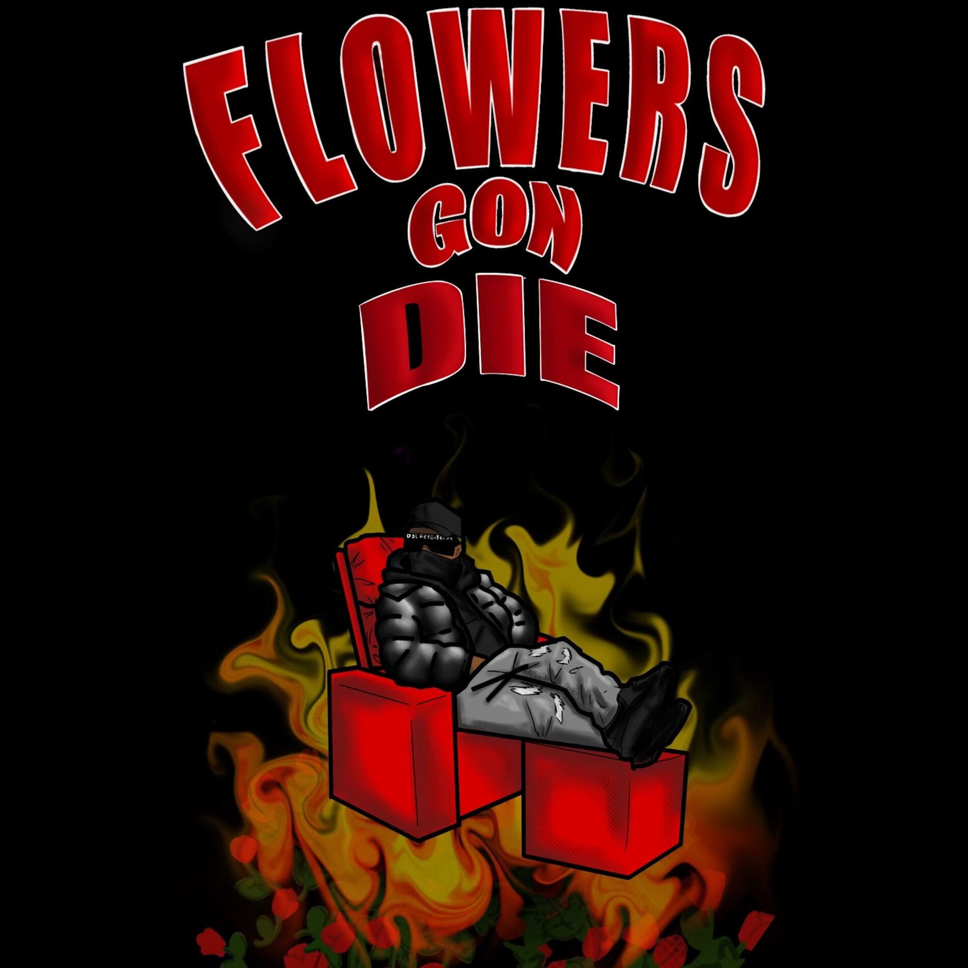 Album cover of Flowers Gon Die