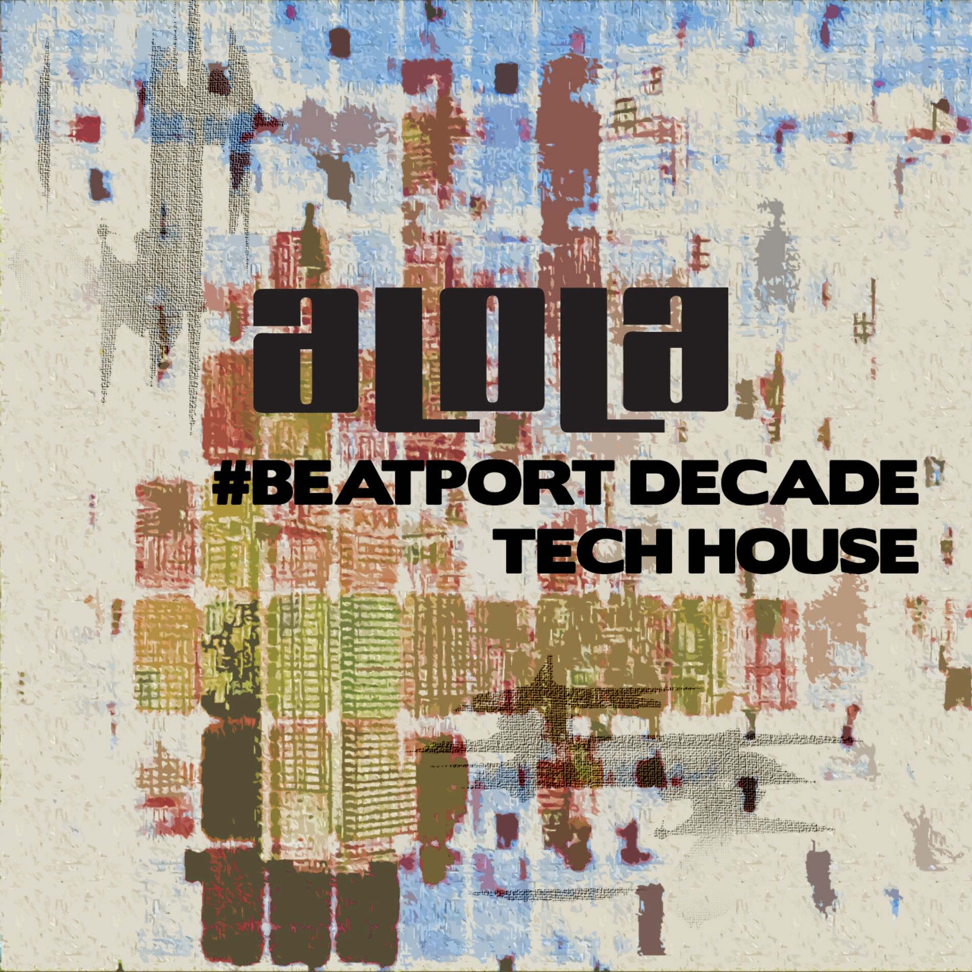 Album cover of Alola Records #BeatportDecade Tech House