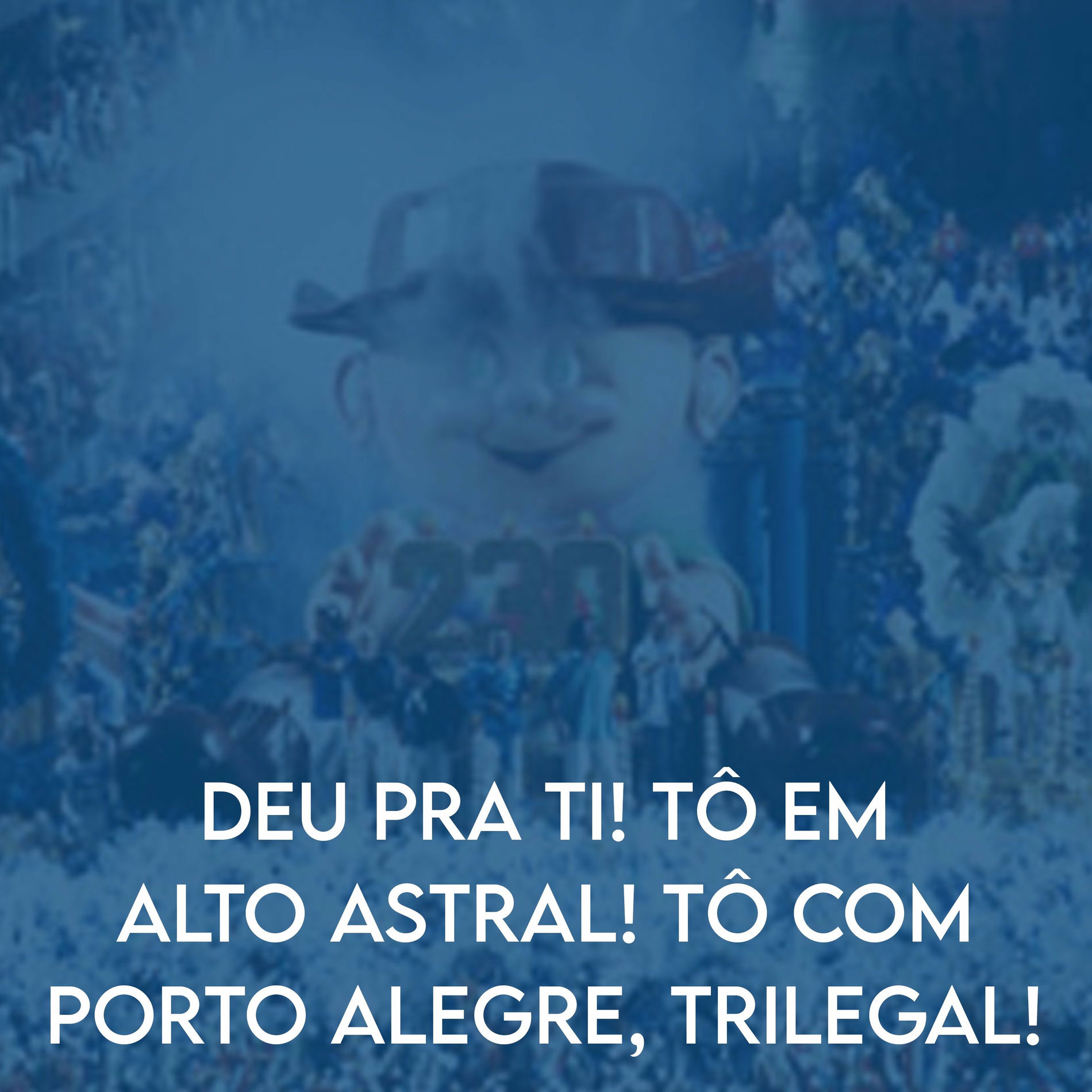 Album cover of Deu pra Ti! Tô em Alto Astral! Tô Com Porto Alegre, Trilegal!