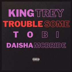 Cover of Troublesome (with TOBi & Daisha McBride)
