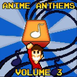 Cover of Anime Anthems, Vol. 3