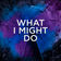 What I Might Do (Remix)