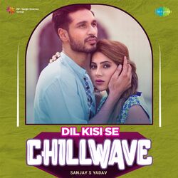 Cover of Dil Kisi Se (Chillwave)