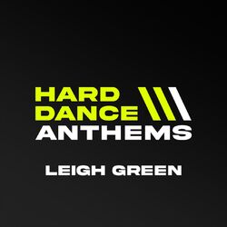 Cover of Hard Dance Anthems (Mixed by Leigh Green)