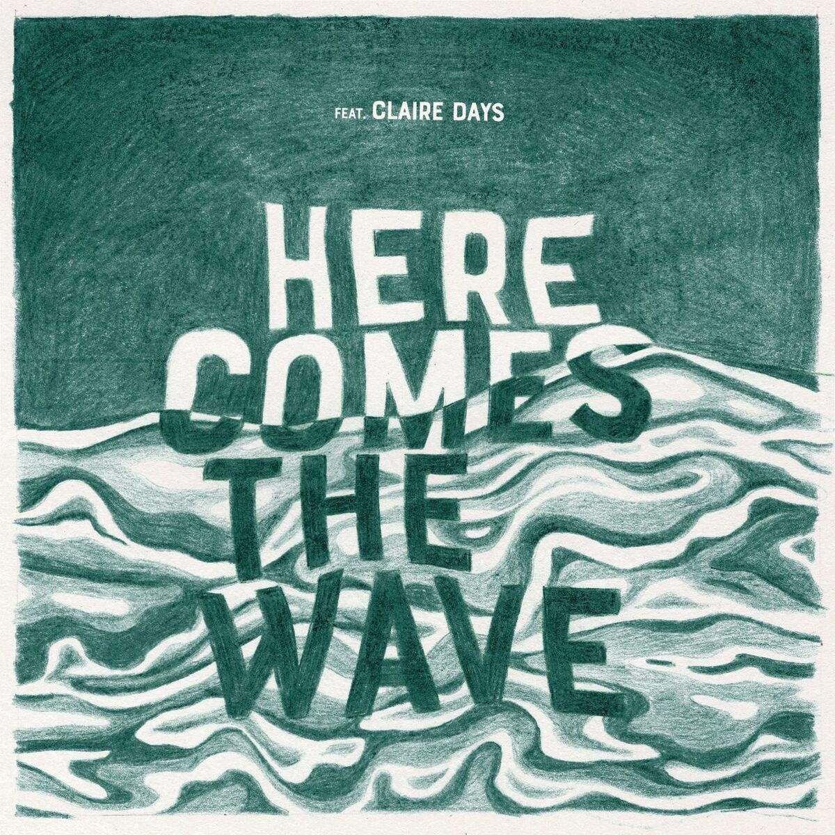 Album cover of Here Comes The Wave (feat. Claire days)