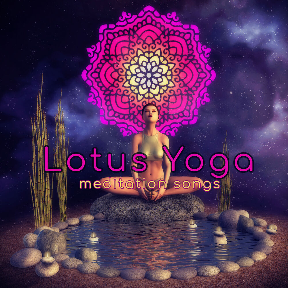 Picture of Lotus Yoga Meditation Songs - Holistic Ambient Ayurvedic Yoga Music and Meditation Songs for Yoga Retreats, Yoga Class, Blossoming
