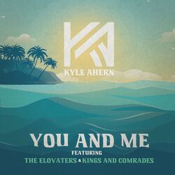 Cover of You And Me (feat. The Elovaters & Kings and Comrades)