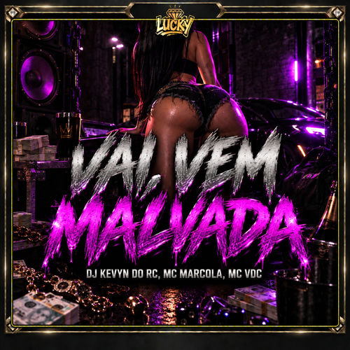 Vai , Vem Malvada