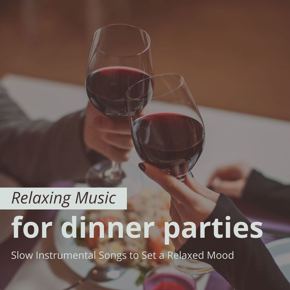 Picture of Relaxing Music for Dinner Parties: Slow Instrumental Songs to Set a Relaxed Mood