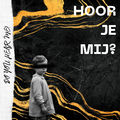 HOOR JE MIJ? (DO YOU HEAR ME?)