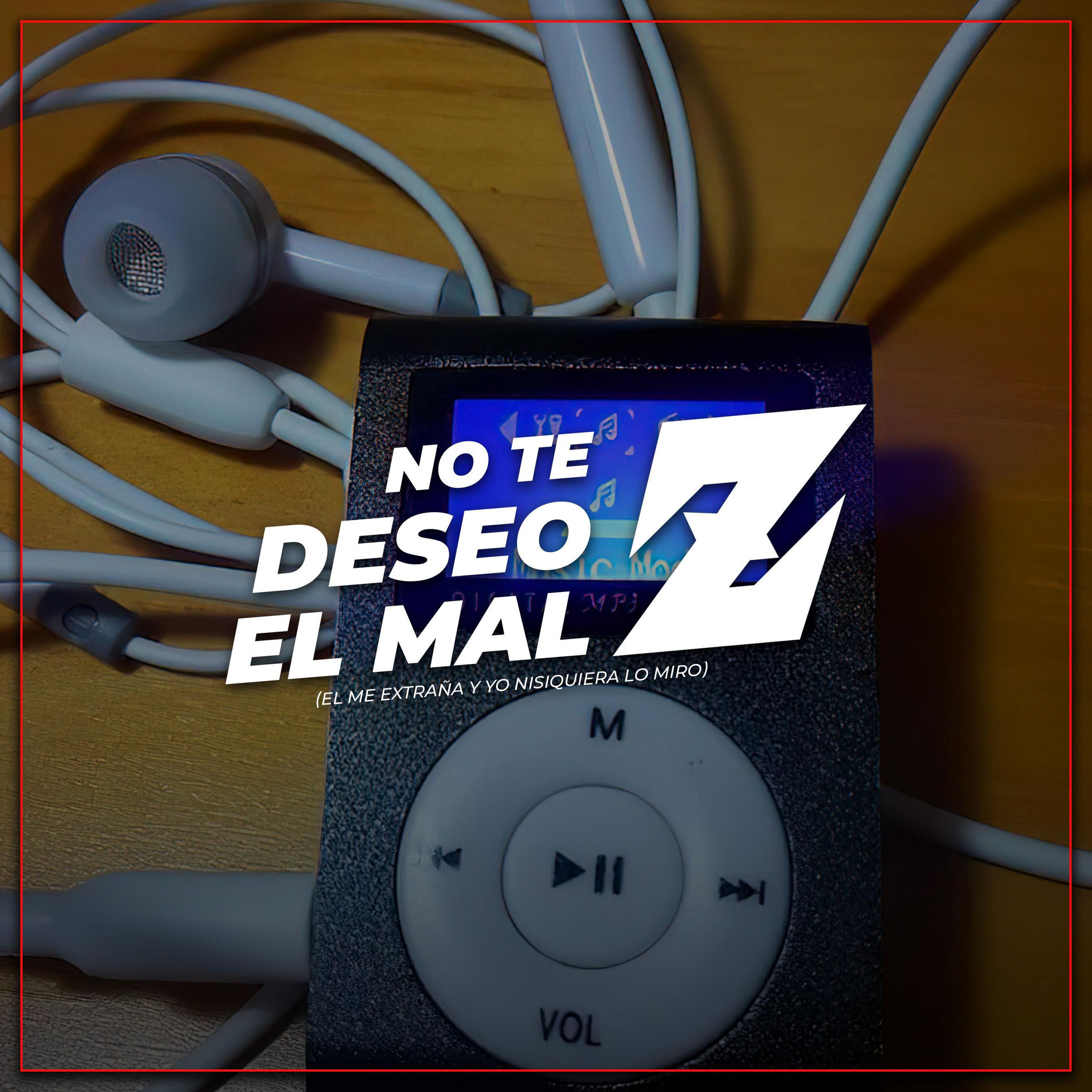 Album cover of No Te Deseo El Mal (El Me Extraña Y Yo Nisiquiera Lo Miro) Z