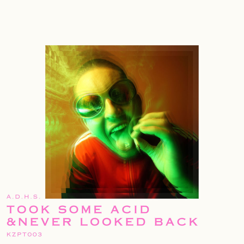 Album artwork for Took Some Acid and Never Looked Back by A.D.H.