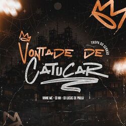 Cover of Vontade de Catucar