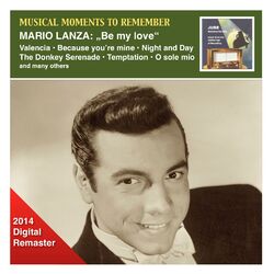 Cover of Musical Moments to Remember: Mario Lanza - Be My Love (2014 Digital Remaster)