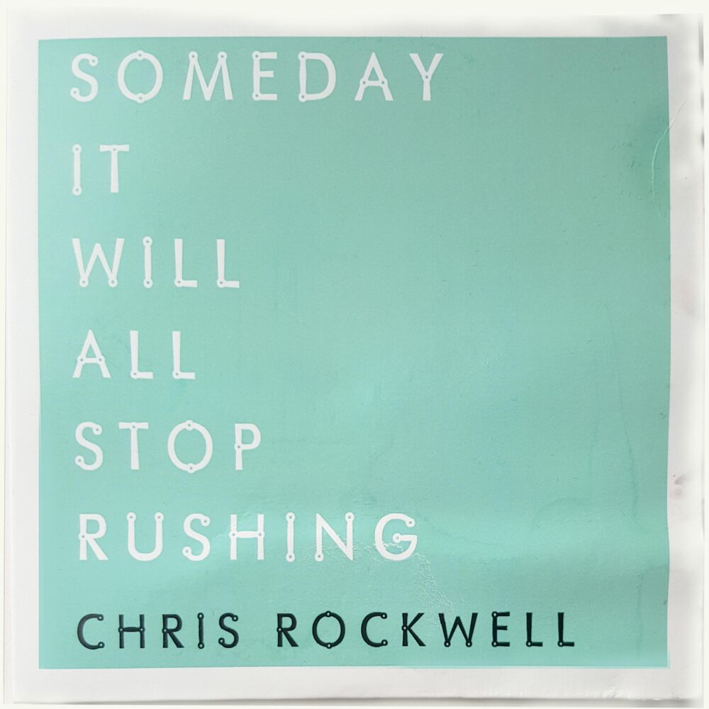 Picture of Someday It Will All Stop Rushing