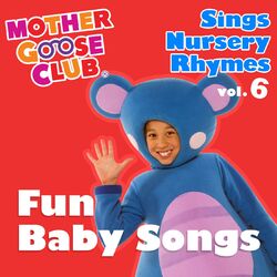 Cover of Mother Goose Club Sings Nursery Rhymes, Vol. 6: Fun Baby Songs