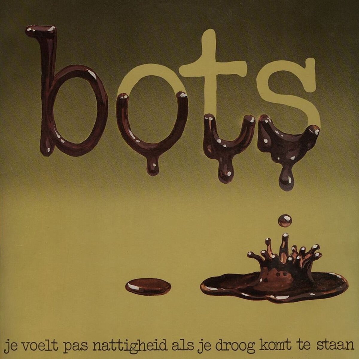 Album cover of Je Voelt Pas Nattigheid Als Je Droog Komt Te Staan