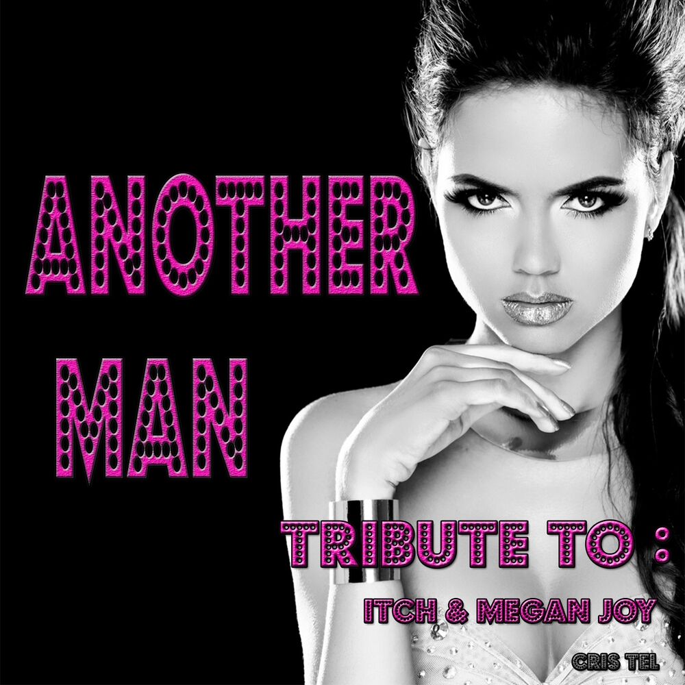 Picture of Another Man: Tribute to Itch, Megan Joy (Remixed)