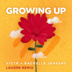 Cover of Growing Up (Laudr8 Remix)