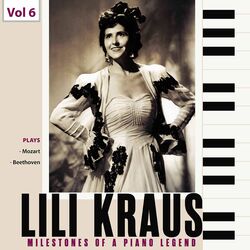 Cover of Milestones of a Piano Legend: Lili Kraus, Vol. 6