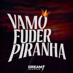 Vamo Fuder Piranha