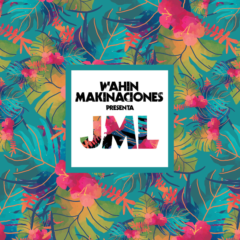 Picture of Wahin Makinaciones Presenta JML