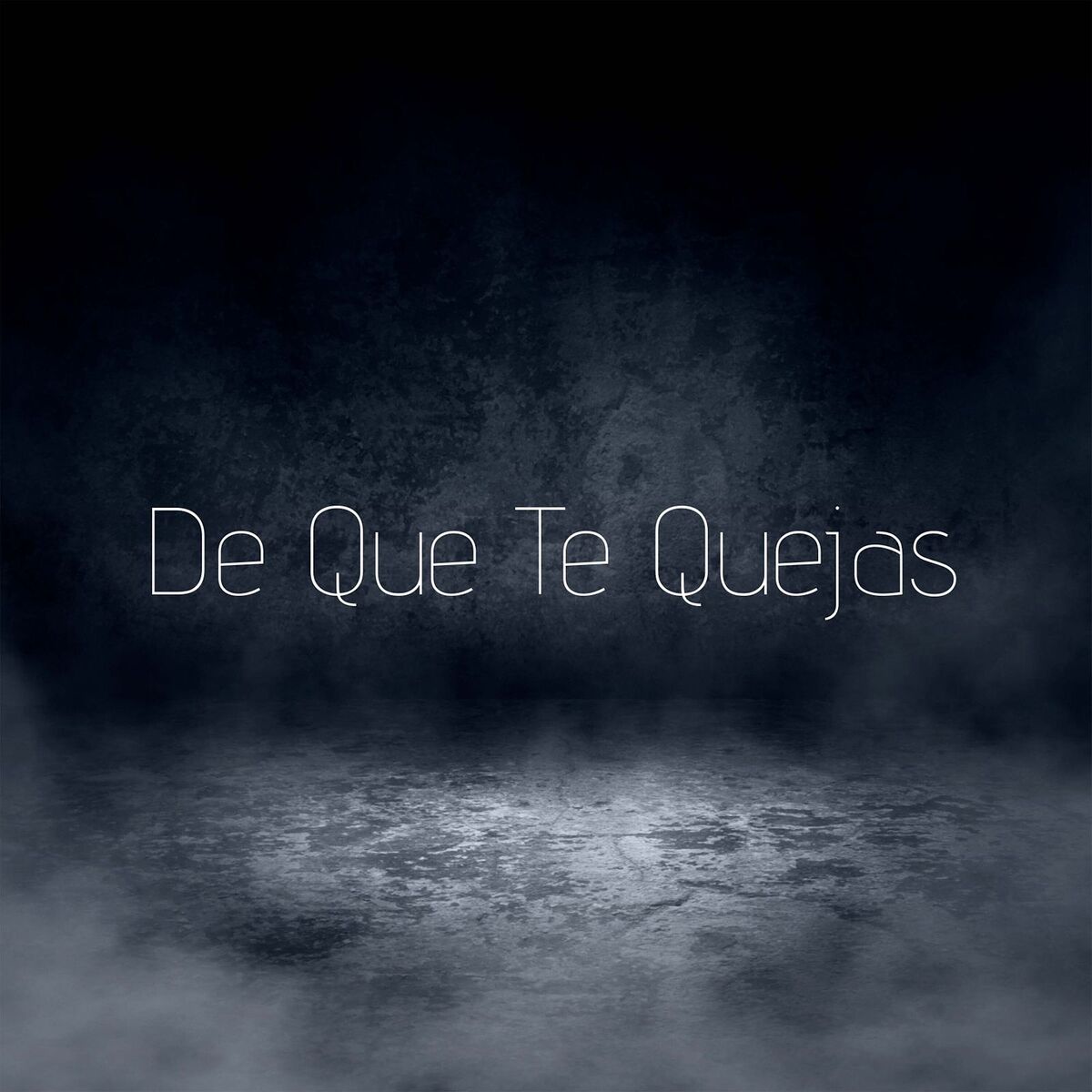 Album cover of De Que Te Quejas