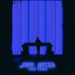 Cover of Dark Water (Tazi Remix)