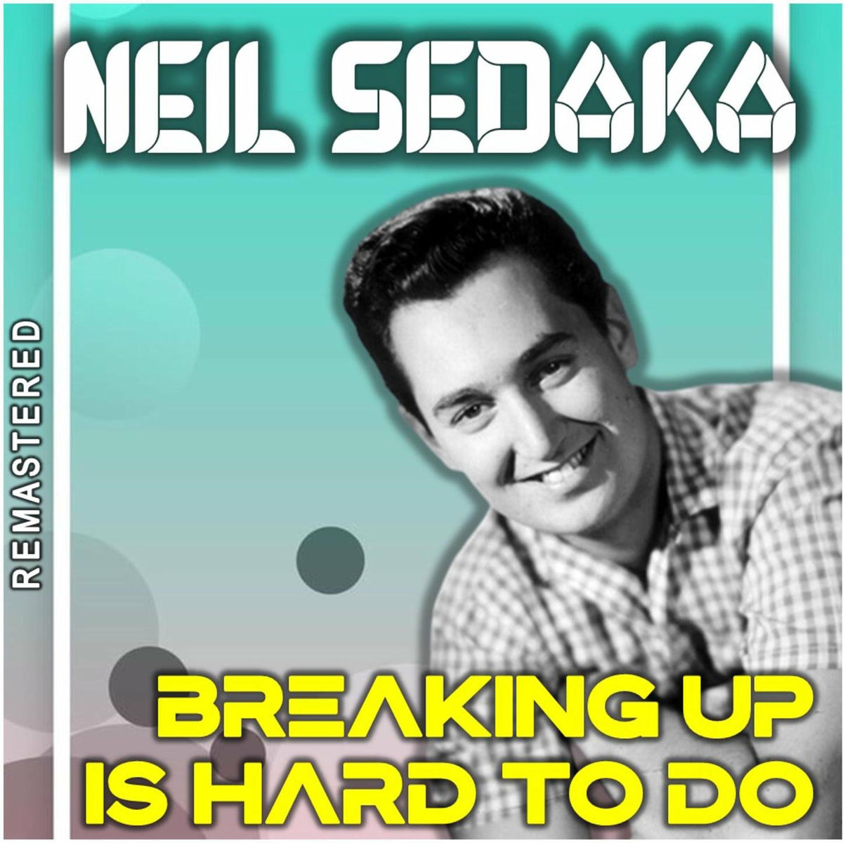 Album cover of Breaking Up Is Hard to Do (Remastered)