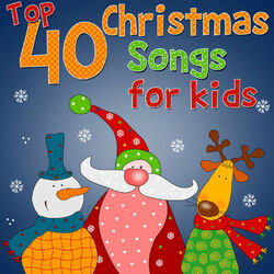 Cover of Top 40 Christmas Songs for Kids
