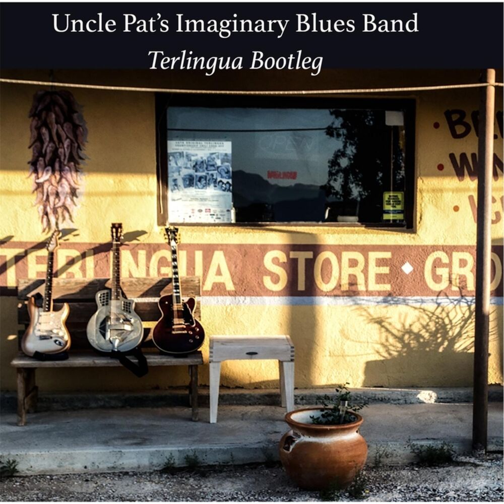 Picture of Uncle Pat's Imaginary Blues Band (Terlingua Bootleg)