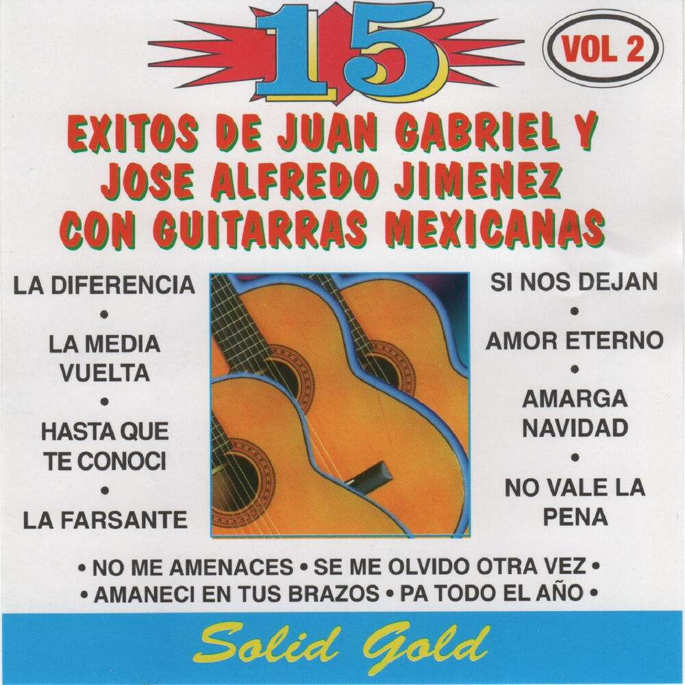 Picture of 15 Exitos de Juan Gabriel y Jose Alfredo Jimenez Con Guitarras Mexicanas, Vol. 2