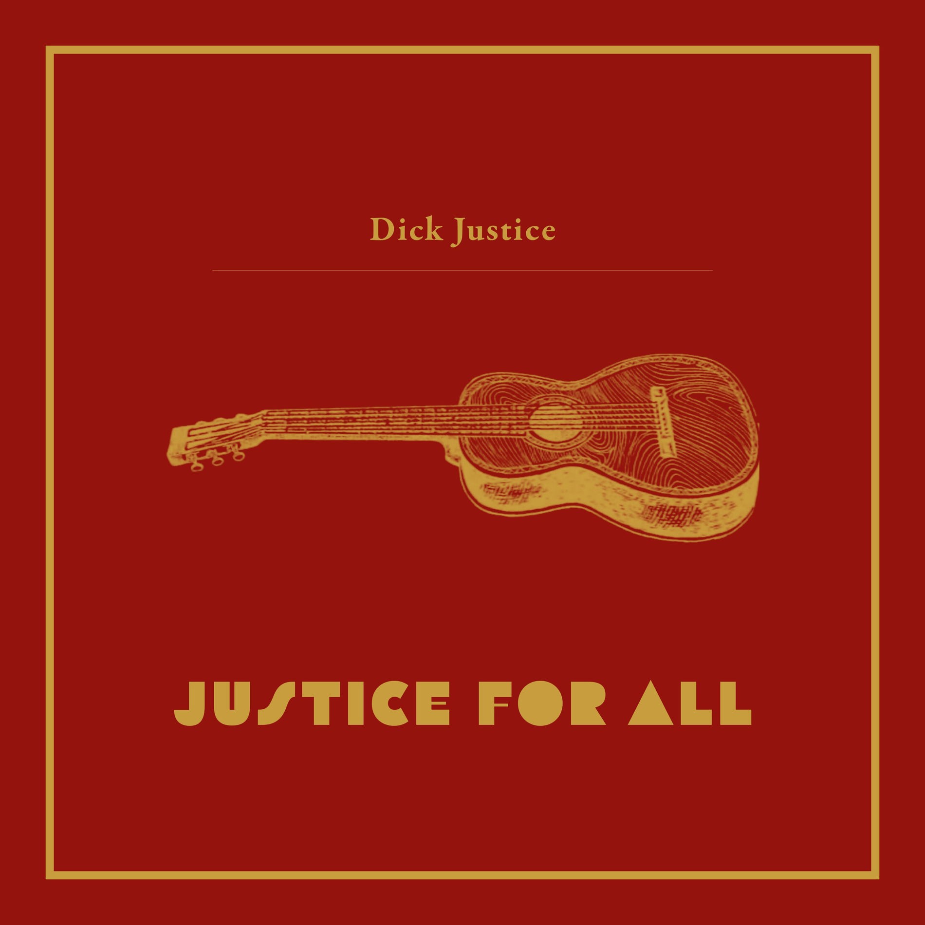 Justice for All - Dick Justice | Deezer